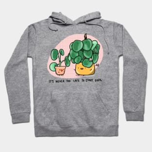 Never too late Pilea Hoodie